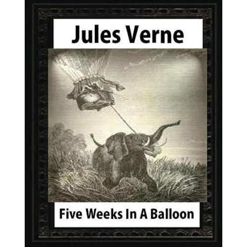 Five Weeks in a Balloon, by Jules Verne (Early Classics of Science Fiction) - Paperback