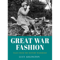 Great War Fashion: Tales from the History Wardrobe - Paperback