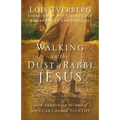 Walking in the Dust of Rabbi Jesus: How the Jewish Words of Jesus Can Change Your Life - Paperback