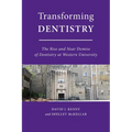 Transforming Dentistry: The Rise and Near Demise of Dentistry at Western University - Paperback