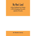 No Man's Land, a history of Spitsbergen from its discovery in 1596 to the beginning of the scientific exploration of the country - Paperback