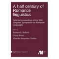 A half century of Romance linguistics - Hardcover