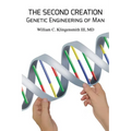The Second Creation: Genetic Engineering of Man - Paperback