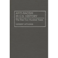 Anti-Racism in U.S. History: The First Two Hundred Years - Hardcover