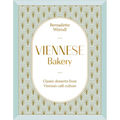 Viennese Bakery: Classic Desserts from Vienna's Café Culture - Hardcover