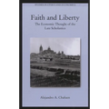 Faith and Liberty: The Economic Thought of the Late Scholastics - Paperback