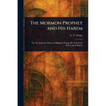 The Mormon Prophet and His Harem - Paperback