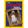 Elizabeth I: The Outcast Who Became England's Queen - Paperback