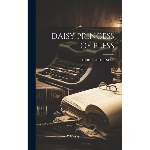 Daisy Princess of Pless - Hardcover