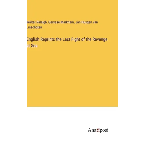 English Reprints the Last Fight of the Revenge at Sea - Hardcover