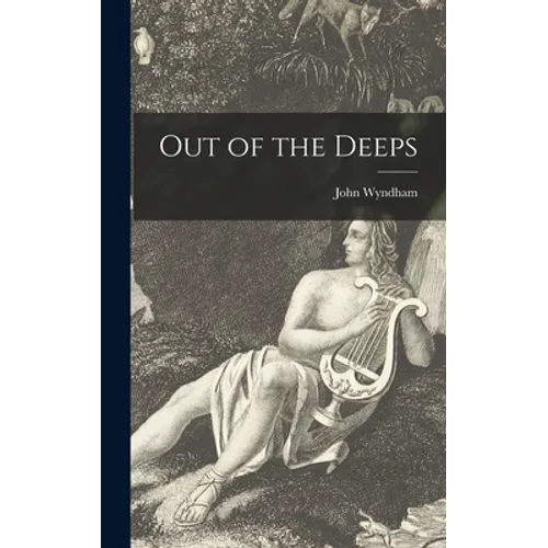 Out of the Deeps - Hardcover