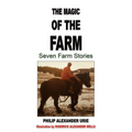 The Magic of the Farm: Seven Farm Stories - Paperback