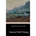 Alaska Days with John Muir - Paperback