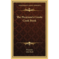 The Picayune's Creole Cook Book - Hardcover