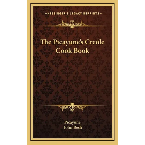The Picayune's Creole Cook Book - Hardcover