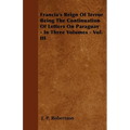 Francia's Reign Of Terror Being The Continuation Of Letters On Paraguay - In Three Volumes - Vol. III - Paperback