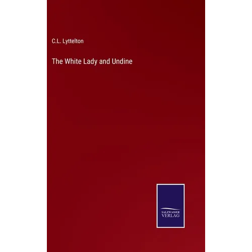 The White Lady and Undine - Hardcover