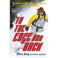 To the Edge and Back: My Story from Organ Transplant Survivor to Olympic Snowboarder - Paperback