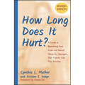How Long Does It Hurt?: A Guide to Recovering from Incest and Sexual Abuse for Teenagers, Their Friends, and Their Families - Paperback