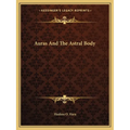Auras And The Astral Body - Paperback