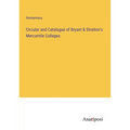Circular and Catalogue of Bryant & Stratton's Mercantile Colleges - Paperback
