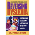 Reversing Dyslexia: Improving Learning and Behavior Without Drugs - Paperback