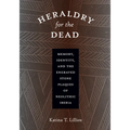 Heraldry for the Dead: Memory, Identity, and the Engraved Stone Plaques of Neolithic Iberia - Paperback