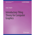 Introductory Tiling Theory for Computer Graphics - Paperback