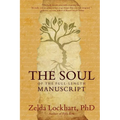 The Soul of the Full-Length Manuscript: Turning Life's Wounds into the Gift of Literary Fiction, Memoir, or Poetry - Paperback