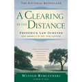 A Clearing in the Distance: Frederick Law Olmsted and America in the 19th Century - Paperback