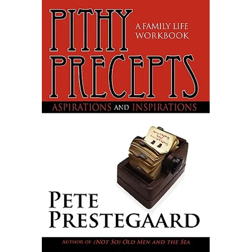 Pithy Precepts - Aspirations and Inspirations: A Family Life Workbook - Paperback