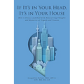 If It's In Your Head, It's In Your House: How to Process and Heal from Reoccurring Thoughts and Memories of Tragedy and Trauma - Paperback