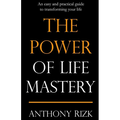 The Power of Life Mastery: An easy and practical guide to transforming your life - Paperback