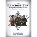 The Precious Few: An Inspirational saga of courage based on true stories - Hardcover