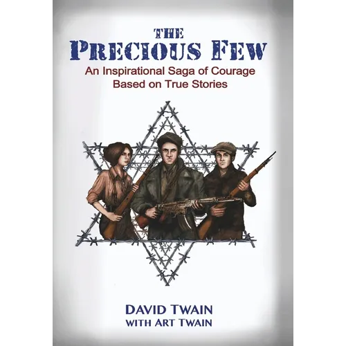 The Precious Few: An Inspirational saga of courage based on true stories - Hardcover