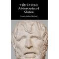 The Stoic: A biography of Seneca - Hardcover