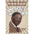 The Tenacious Dreams of George Washington Carver - Paperback