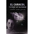 El Caracol: The Story of Alfonso - Labor Camp Child - Paperback