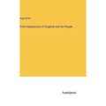 First Impressions of England and its People - Hardcover