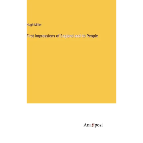 First Impressions of England and its People - Hardcover