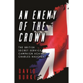 An Enemy of the Crown: The British Secret Service Campaign against Charles Haughey - Paperback
