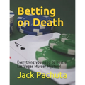 Betting on Death: Everything you need to host a Las Vegas Murder Mystery! - Paperback