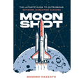 Moon Shot: The Ultimate Guide to Outrageous Network Marketing Success - Hardcover