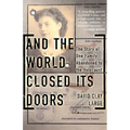 And the World Closed Its Doors: The Story of One Family Abandoned to the Holocaust - Paperback