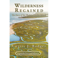 Wilderness Regained: The Story of the Virginia Barrier Islands: SECOND EDITION: The Story of the Virginia Barrier Islands - Paperback