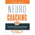 NeuroCoaching: Mastering Situational Coaching Conversations The Neuroscience Behind High--Performing Leaders - Hardcover