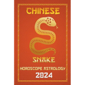 Snake Chinese Horoscope 2024 - Paperback