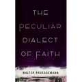The Peculiar Dialect of Faith - Hardcover