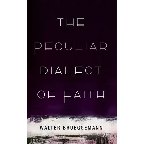 The Peculiar Dialect of Faith - Hardcover