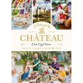 A Taste of the Château: Celebrate Christmas the Chateau Way with Over 100 Recipes, Crafts and Garden Projects! - Hardcover